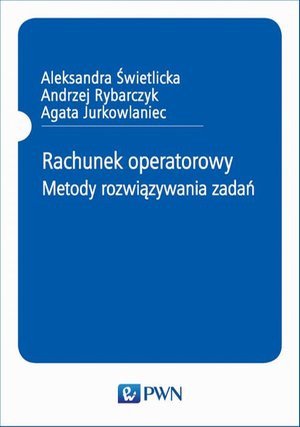 Rachunek operatorowy: Metody rozwiązywania zadań &ndash; ebook