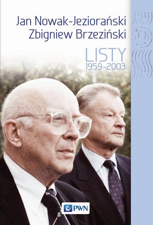 Jan Nowak Jeziorański, Zbigniew Brzeziński. Listy 1959-2003 – ebook