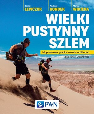 Wielki pustynny szlem: Jak przesuwać granice swoich możliwości. – ebook