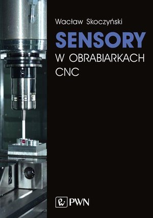 Sensory w obrabiarkach CNC &ndash; ebook
