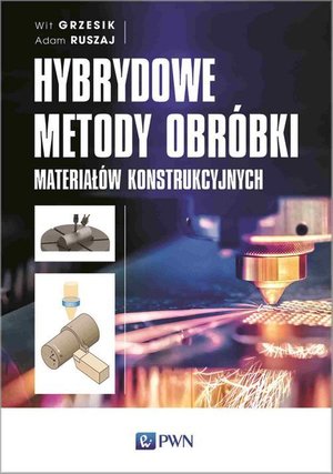 Hybrydowe metody obróbki materiałów konstrukcyjnych – ebook