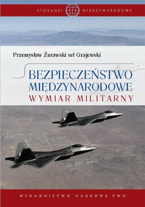 Bezpieczeństwo międzynarodowe. Wymiar militarny – ebook