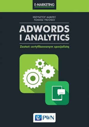 AdWords i Analytics: Zostań certyfikowanym specjalistą &ndash; ebook