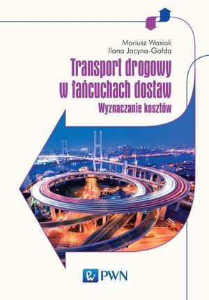 Transport drogowy w łańcuchach dostaw: Wyznaczanie kosztów. – ebook
