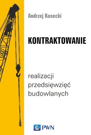 Kontraktowanie realizacji przedsięwzięć budowlanych – ebook