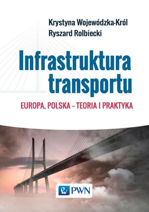 Infrastruktura transportu: Europa, Polska - teoria i praktyka – ebook