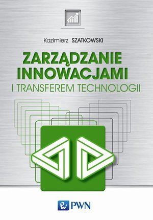 Zarządzanie innowacjami i transferem technologii – ebook