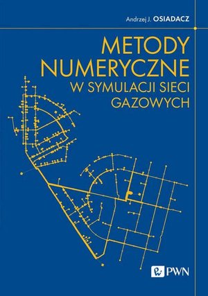 Metody numeryczne w symulacji sieci gazowych &ndash; ebook