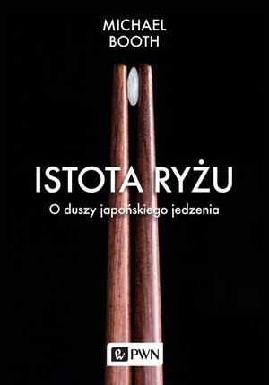 Istota ryżu: O duszy japońskiego jedzenia – ebook