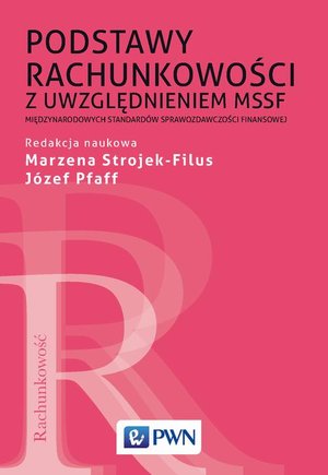 Podstawy rachunkowości z uwzględnieniem MSSF: Międzynarodowych Standard&oacute;w Sprawozdawczości Finansowej &ndash; ebook