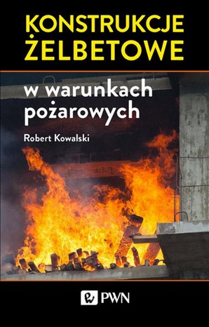 Konstrukcje żelbetowe w warunkach pożarowych &ndash; ebook