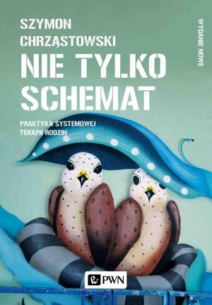 Nie tylko schemat: Praktyka systemowej terapii rodzin – ebook