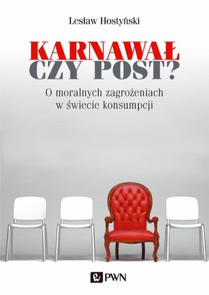 Karnawał czy post? O moralnych zagrożeniach w świecie konsumpcji – ebook