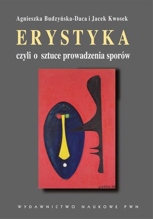 Erystyka czyli o sztuce prowadzenia sporów: Komentarze do Schopenhauera – ebook