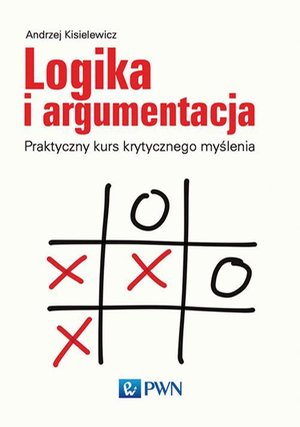 Logika i argumentacja: Praktyczny kurs krytycznego myślenia &ndash; ebook