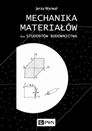 Mechanika materiał&oacute;w dla student&oacute;w budownictwa &ndash; ebook