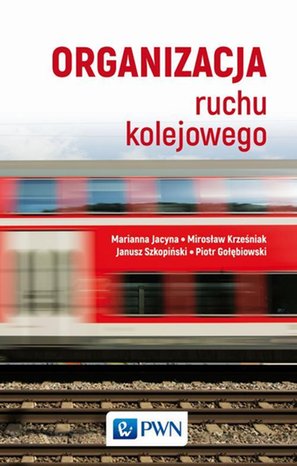 Organizacja ruchu kolejowego – ebook