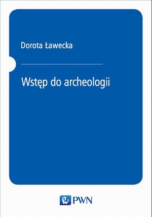 Wstęp do archeologii &ndash; ebook