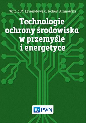 Technologie ochrony środowiska w przemyśle i energetyce – ebook