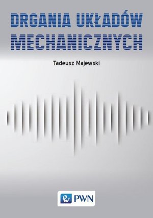 Drgania układ&oacute;w mechanicznych &ndash; ebook