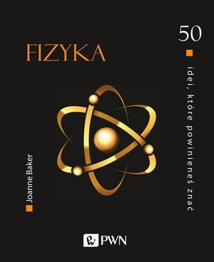 50 idei, które powinieneś znać. Fizyka – ebook