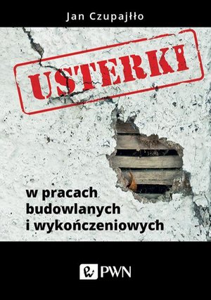 Usterki w pracach budowlanych i wykończeniowych – ebook