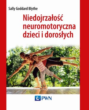 Niedojrzałość neuromotoryczna dzieci i dorosłych: Testy przesiewowe INPP dla lekarzy i pracowników służby zdrowia – ebook