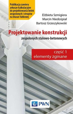 Projektowanie konstrukcji zespolonych stalowo-betonowych – ebook