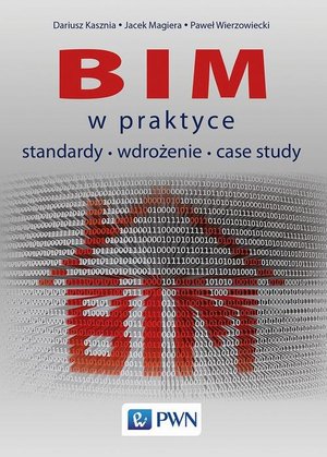 BIM w praktyce: Standardy Wdrożenie Case Study – ebook