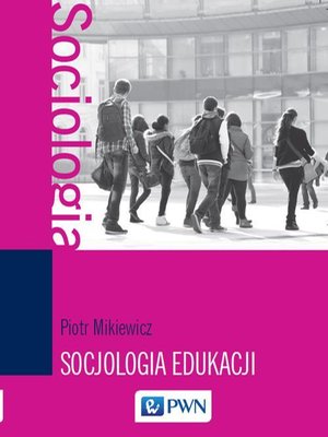 Socjologia edukacji: Teorie, koncepcje, pojęcia – ebook