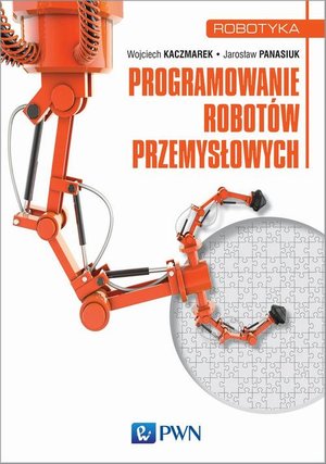 Programowanie robotów przemysłowych – ebook