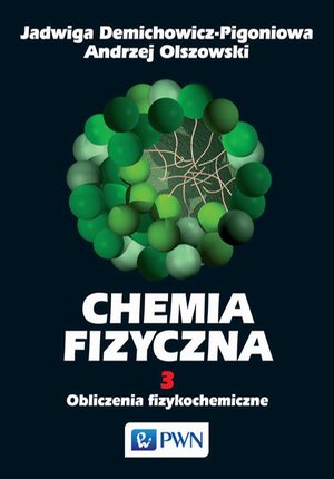 Chemia fizyczna. Tom 3: Obliczenia fizykochemiczne – ebook