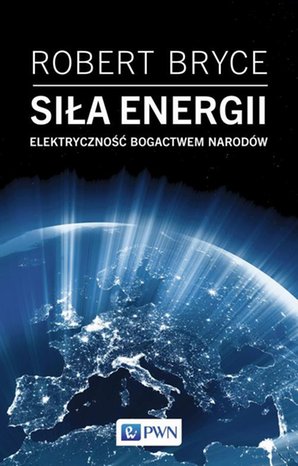 Siła energii: Elektryczność a bogactwo narodów – ebook