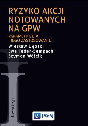Ryzyko akcji notowanych na GPW: Parametr beta i jego zastosowanie – ebook