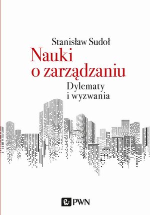 Nauki o zarządzaniu. Dylematy i wyzwania – ebook