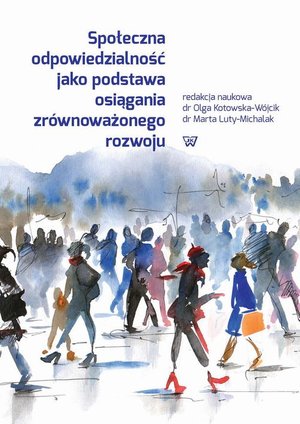 Społeczna odpowiedzialność jako podstawa osiągania zr&oacute;wnoważonego rozwoju &ndash; ebook