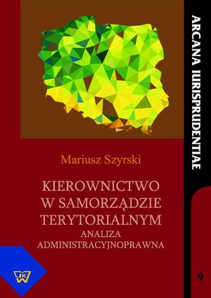 Kierownictwo w samorządzie terytorialnym: Analiza administracyjnoprawna – ebook