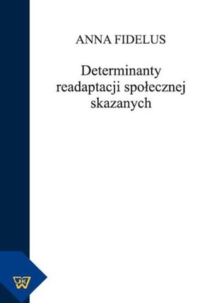 Determinanty readaptacji społecznej skazanych – ebook