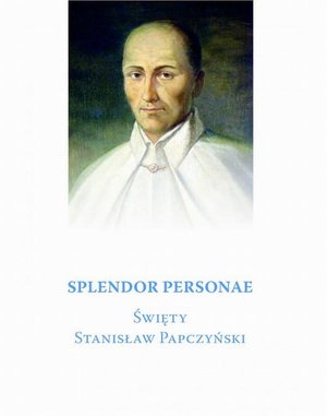 Splendor Personae. Święty Stanisław Papczyński – ebook