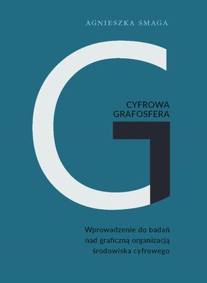 Cyfrowa grafosfera: Wprowadzenie do badań nad graficzną organizacją środowiska cyfrowego – ebook
