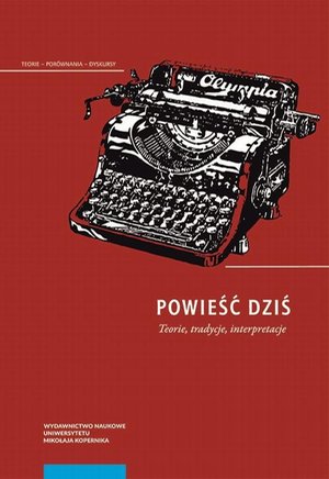 Powieść dziś. Teorie, tradycje, interpretacje &ndash; ebook
