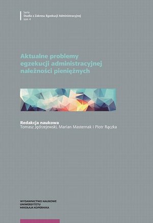 Aktualne problemy egzekucji administracyjnej należności pieniężnych – ebook