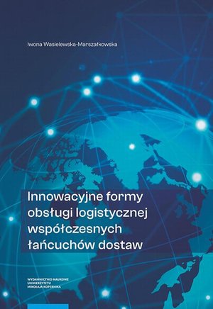 Innowacyjne formy obsługi logistycznej współczesnych łańcuchów dostaw – ebook