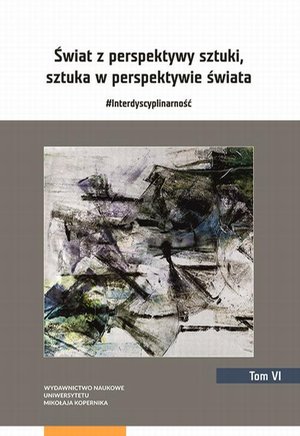 Świat z perspektywy sztuki, sztuka w perspektywie świata. #Interdyscyplinarność. Tom 6 – ebook