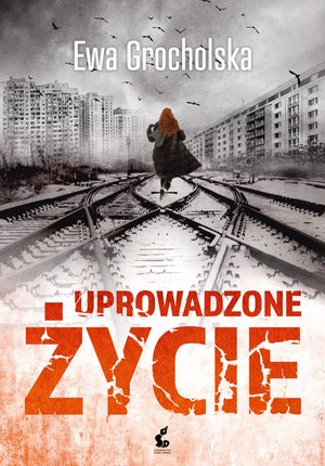 Uprowadzone życie – ebook