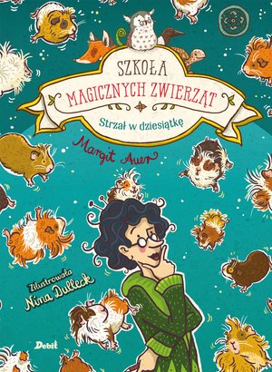 Szkoła magicznych zwierząt. Strzał w dziesiątkę – ebook