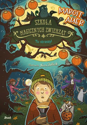 Szkoła magicznych zwierząt. Tu straszy! – ebook
