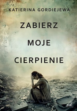 Zabierz moje cierpienie – ebook