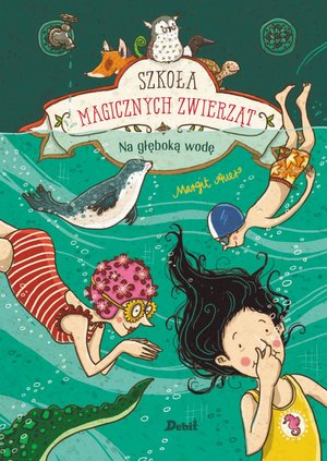 Szkoła magicznych zwierząt. Na głęboką wodę! – ebook