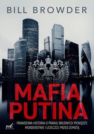 Mafia Putina Prawdziwa historia o praniu brudnych pieniędzy, morderstwie i ucieczce przed zemstą – ebook